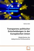 Transparenz politischer Entscheidungen in der Europäischen Union