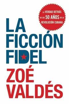 La Ficcion Fidel - Valdes, Zoe