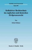 Kollektiver Rechtsschutz im englischen und deutschen Zivilprozessrecht.