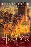 The Templars: The Dramatic History of the Knights Templar, the Most Powerful Military Order of the Crusades