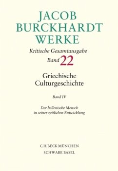 Jacob Burckhardt Werke Bd. 22: Griechische Culturgeschichte IV / Werke 22, Bd.4 - Burckhardt, Jacob Chr.