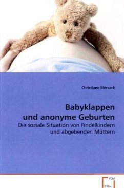 Babyklappen und anonyme Geburten - Biersack, Christiane