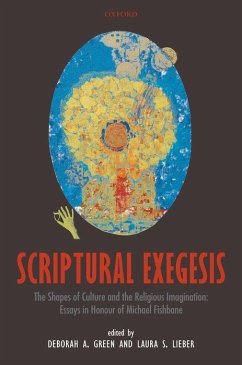 Scriptural Exegesis: The Shapes of Culture and the Religious Imagination: Essays in Honour of Michael Fishbane