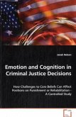 Emotion and Cognition in Criminal Justice Decisions