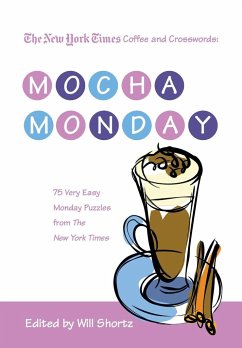 NYT COFFEE & XWORDS MOCHA MONDAY - Shortz, Will