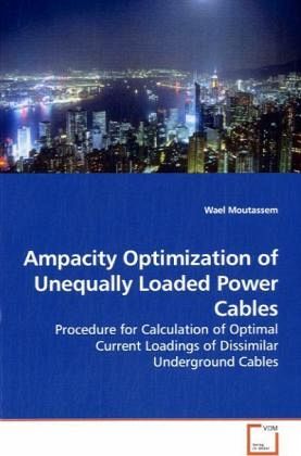 Ampacity Optimization of Unequally Loaded Power Cables Ampacity Optimization of Unequally Loaded Power Cables