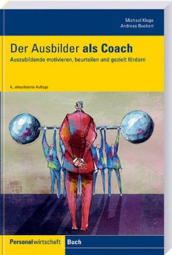 Der Ausbilder als Coach. Auszubildende motivieren, beurteilen und gezielt fördern. --- ANSTREICHUNGEN!!! - Kluge, Michael / Buckert, Andreas