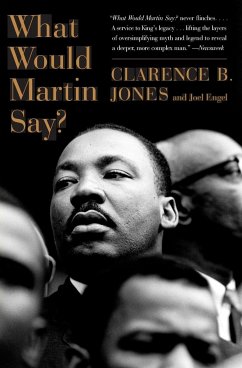 What Would Martin Say? - Jones, Clarence B.