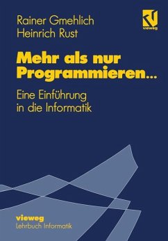 Mehr als nur Programmieren¿ - Gmehlich, Rainer; Rust, Heinrich