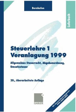 Steuerlehre 1 (Veranlagung 1999) Allgemeines Steuerrecht, Abgabenordnung, Umsatzsteuer