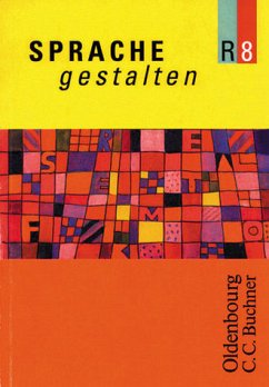 Sprache gestalten - Ausgabe R - 8. Jahrgangsstufe