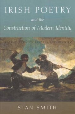 Irish Poetry and the Construction of Modern Identity: Ireland Between Fantasy and History - Smith, Stan