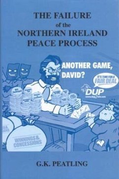 The Failure of the Northern Ireland Peace Process - Peatling, Gary