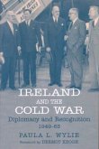 Ireland and the Cold War: Recognition and Diplomacy 1949-63
