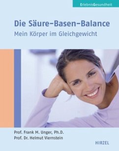 Die Säure-Basen-Balance - Unger, Frank;Viernstein, Helmut