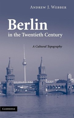 Berlin in the Twentieth Century - Webber, Andrew J.