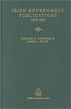 Irish Government Publications: A Select List 1972-1992 - Finnegan, Richard B.; Wiles, James L.