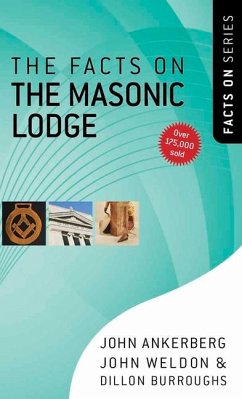 The Facts on the Masonic Lodge - Ankerberg, John; Weldon, John; Burroughs, Dillon