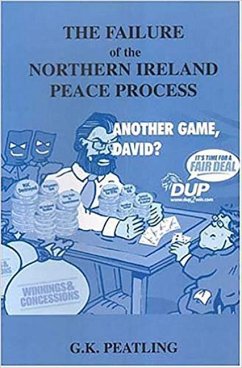 The Failure of the Northern Ireland Peace Process - Peatling, Gary