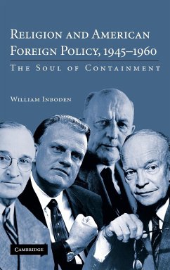 Religion and American Foreign Policy, 1945-1960 - Inboden, William