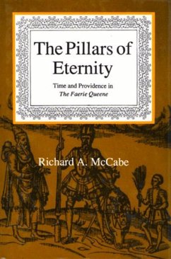 Pillars of Eternity: Time and Providence in the Faerie Queene - McCabe, Richard A.
