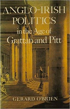 Anglo-Irish Politics: In the Age of Grattan and Pitt - O'Brien, Gerard