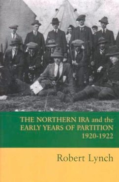 The Northern IRA and the Early Years of Partition 1920-1922 - Lynch, Robert