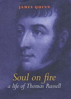 Soul on Fire: A Life of Thomas Russell, 1767-1803 - Quinn, James