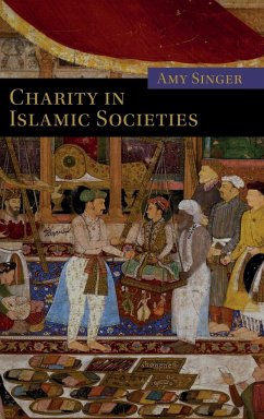 Charity in Islamic Societies - Singer, Amy