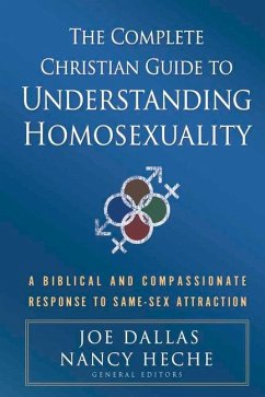 The Complete Christian Guide to Understanding Homosexuality - Dallas, Joe