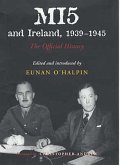 Mi5 and Ireland, 1939-1945: The Official History