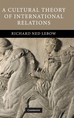 A Cultural Theory of International Relations - Lebow, Richard Ned