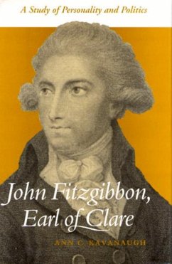 John Fitzgibbon Earl of Clare: A Study in Personality and Politics - Kavanaugh, Ann