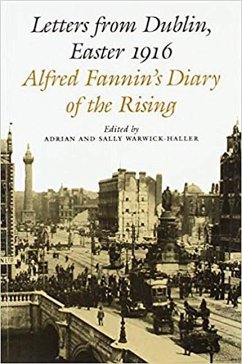 Letters from Dublin Easter 1916: The Diary of Alfred Fanin - Irish Academic Press, Irish Academic Pre