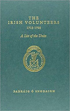The Irish Volunteers 1715-1789 - Snodorigh, Padraig O.