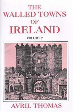 The Walled Towns of Ireland: Volume 2 - Thomas, Avril