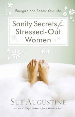 Sanity Secrets for Stressed-Out Women - Augustine, Sue