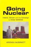Going Nuclear: Ireland, Britain and the Campaign to Close Sellafield