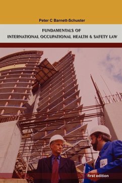 Fundamentals of International Occupational Health And Safety Law - Barnett-Schuster, Peter