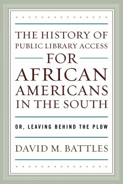 The History of Public Library Access for African Americans in the South - Battles, David M.