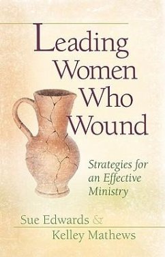 Leading Women Who Wound - Edwards, Sue; Mathews, Kelley