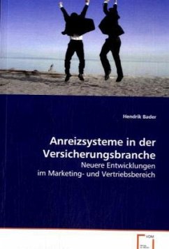 Anreizsysteme in der Versicherungsbranche - Bader, Hendrik