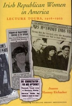 Irish Republican Women in America: Lecture Tours, 1916-1925 - Einhacker, Joanne Mooney