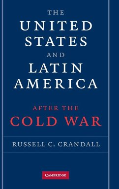 The United States and Latin America after the Cold War - Crandall, Russell