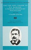 The Life and Career of P.A. McHugh, a North Connacht Politician, 1859-1909: A Footsoldier of the Party Volume 23
