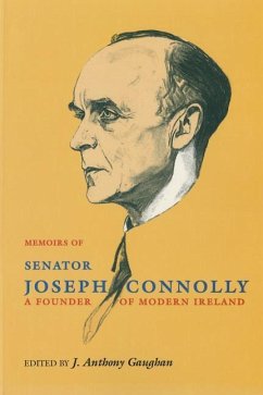 The Memoirs of Senator Joseph Connolly - Gaughan, J. a.