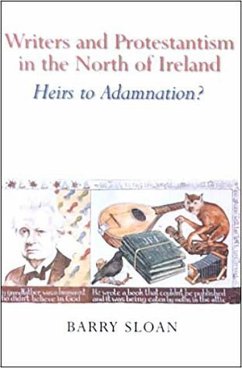 Writers and Protestantism in the North of Ireland: Heirs to Adamnation? - Sloan, Barry