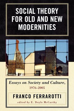 Social Theory for Old and New Modernities - Ferrarotti, Franco