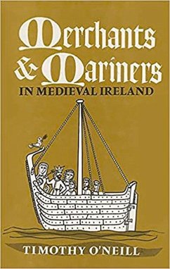 Merchants and Mariners: In Medieval Ireland - O'Neill, Timothy