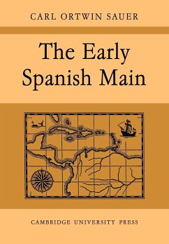 The Early Spanish Main - Sauer; Sauer, Carl Ortwin